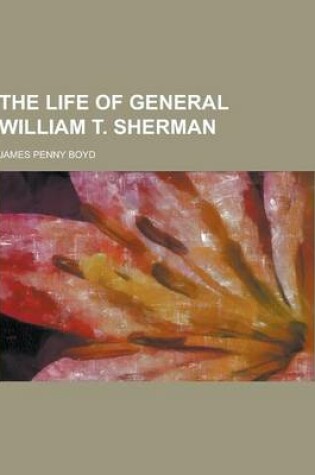 Cover of The Life of General William T. Sherman