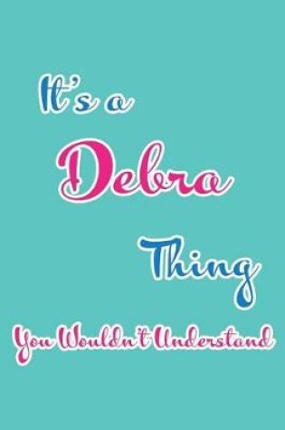 Cover of It's a Debra Thing You Wouldn't Understand