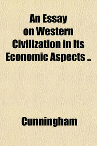 Cover of An Essay on Western Civilization in Its Economic Aspects ..