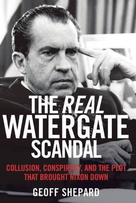 Book cover for The Real Watergate Scandal