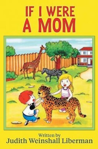 Cover of If I Were a Mom