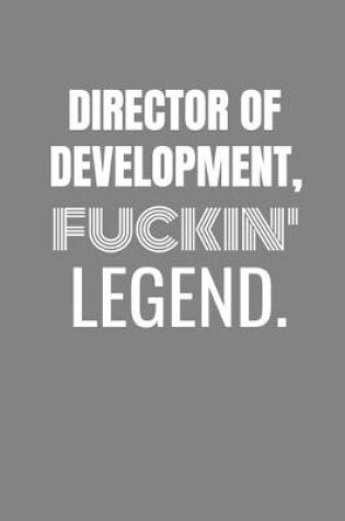 Cover of Director of Development Fuckin Legend