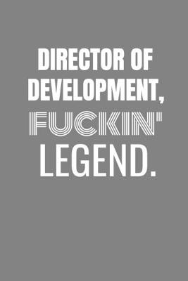 Book cover for Director of Development Fuckin Legend