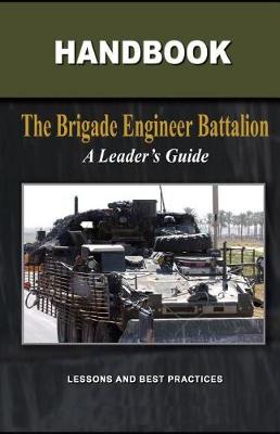 Book cover for The Brigade Engineer Battalion - A Leader's Guide