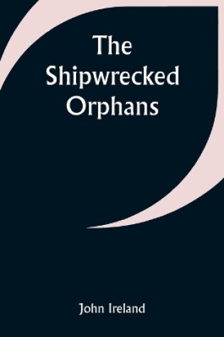 Cover of The Shipwrecked Orphans