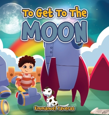 Book cover for To Get To The Moon