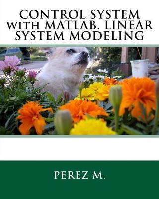 Book cover for Control System with Matlab. Linear System Modeling