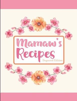 Book cover for Mamaw's Recipes Dogwood Edition