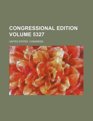 Book cover for Congressional Edition Volume 5327