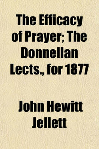 Cover of The Efficacy of Prayer; The Donnellan Lects., for 1877. the Donnellan Lects., for 1877