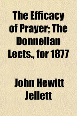 Book cover for The Efficacy of Prayer; The Donnellan Lects., for 1877. the Donnellan Lects., for 1877