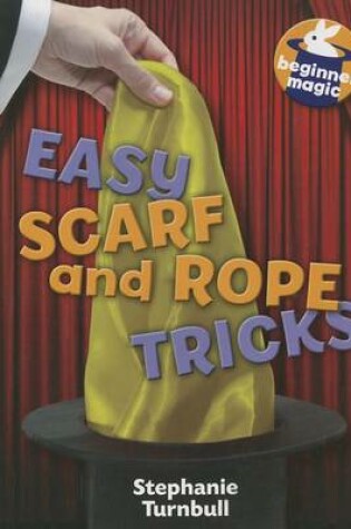 Cover of Easy Scarf and Rope Tricks