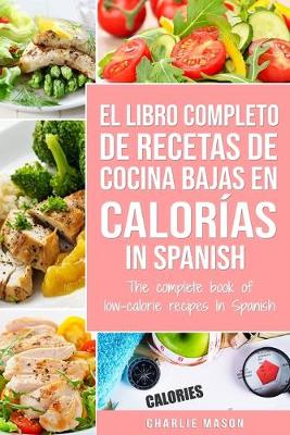 Book cover for El Libro Completo De Recetas De Cocina Bajas En Calorías In Spanish/ The Complete Book of Low-Calorie Recipes In Spanish (Spanish Edition)