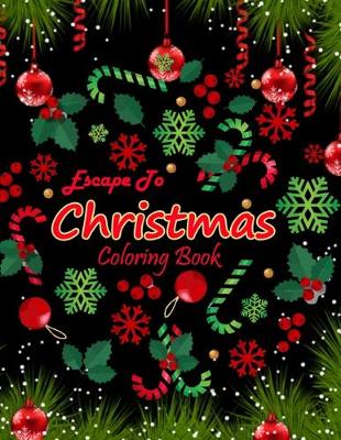 Book cover for Escape to Christmas Coloring Book