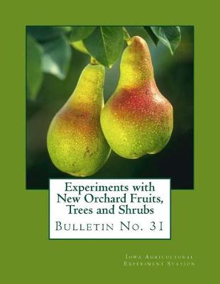 Book cover for Experiments with New Orchard Fruits, Trees and Shrubs