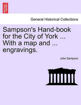Book cover for Sampson's Hand-Book for the City of York ... with a Map and ... Engravings.