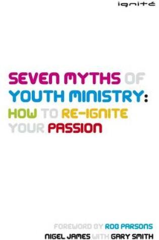 Cover of Seven Myths of Youth Ministry: How to Re-Ignite your Passion