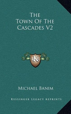 Book cover for The Town Of The Cascades V2