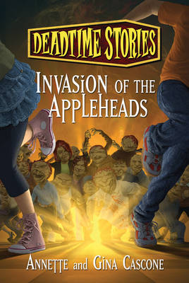 Book cover for Deadtime Stories: Invasion of the Appleheads