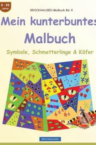 Cover of BROCKHAUSEN Malbuch Bd. 4 - Mein kunterbuntes Malbuch