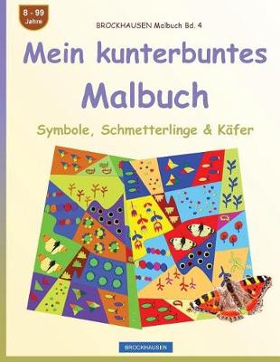 Book cover for BROCKHAUSEN Malbuch Bd. 4 - Mein kunterbuntes Malbuch