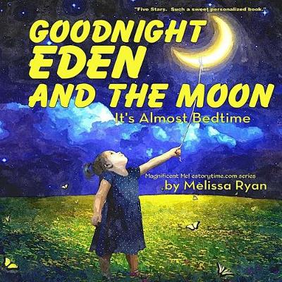 Cover of Goodnight Eden and the Moon, It's Almost Bedtime