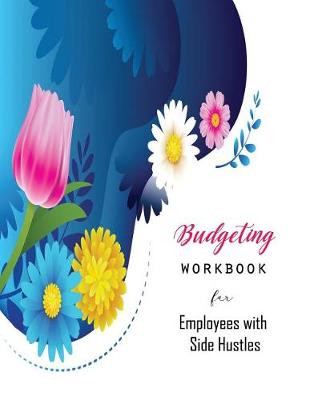 Book cover for Budgeting Workbook for Employees with Side Hustles