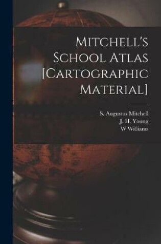 Cover of Mitchell's School Atlas [cartographic Material]