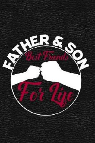 Cover of Father & Son Best Friends for Life