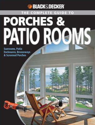 Book cover for The Complete Guide to Porches & Patio Rooms (Black & Decker)