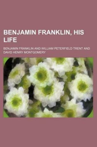 Cover of Benjamin Franklin, His Life
