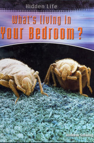 Cover of Whats Living In Your Bedroom