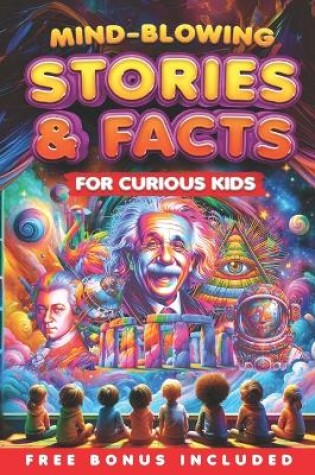 Cover of Mind-Blowing Stories and Facts for Curious Kids