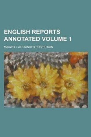 Cover of English Reports Annotated Volume 1