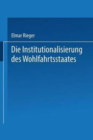 Cover of Die Institutionalisierung Des Wohlfahrtsstaates