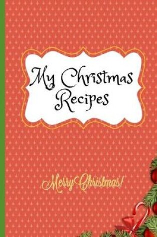 Cover of My Christmas Recipes