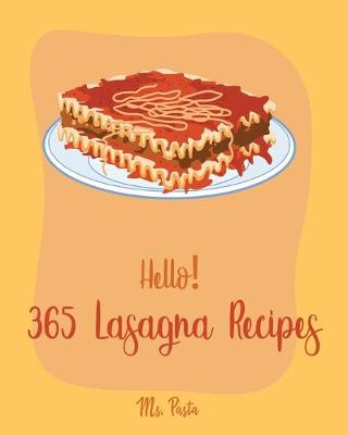 Cover of Hello! 365 Lasagna Recipes