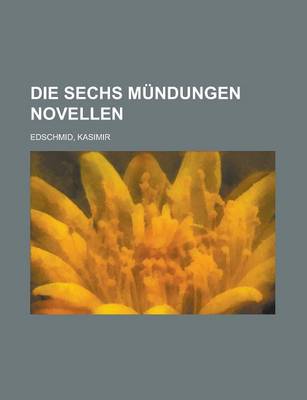 Book cover for Die Sechs Mundungen Novellen