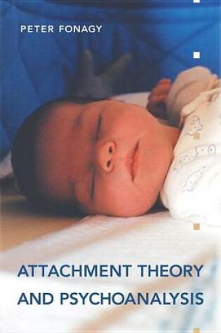 Cover of Attachment Theory and Psychoanalysis