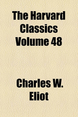 Book cover for The Harvard Classics Volume 48