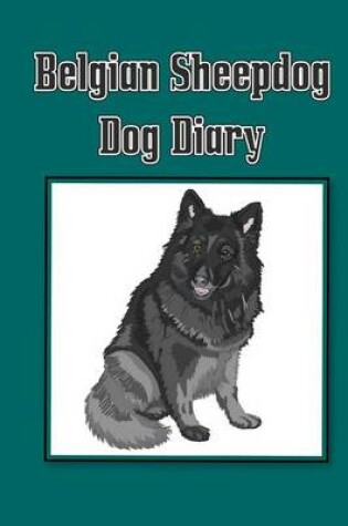 Cover of Belgian Sheepdog Dog Diary (Dog Diaries)