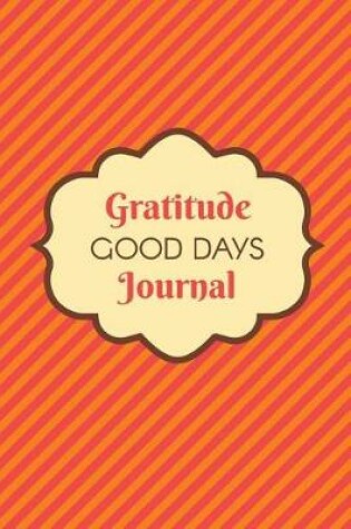 Cover of Gratitude Journal Good Day