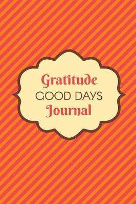Book cover for Gratitude Journal Good Day