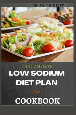 Cover of The Complete Low Sodium Diet Plan and Cookbook