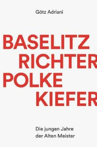 Cover of Baselitz, Richter, Polke, Kiefer