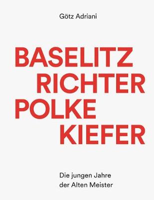 Book cover for Baselitz, Richter, Polke, Kiefer