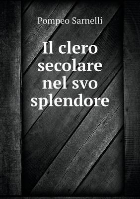 Book cover for Il clero secolare nel svo splendore