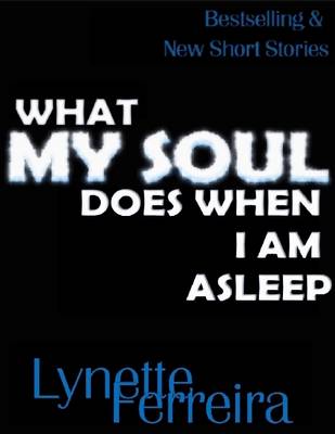 Book cover for What My Soul Does When I Am Asleep