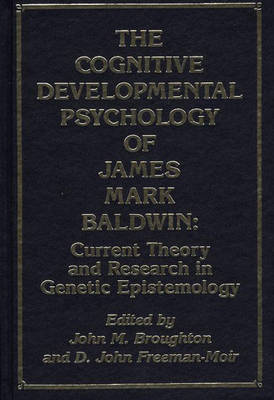 Book cover for The Cognitive Developmental Psychology of James Mark Baldwin