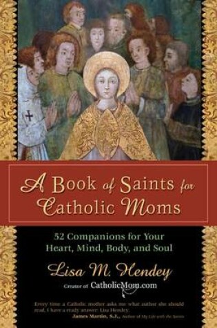 Cover of A Book of Saints for Catholic Moms